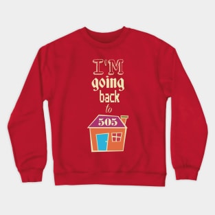 I'm Going Back to 505 Crewneck Sweatshirt